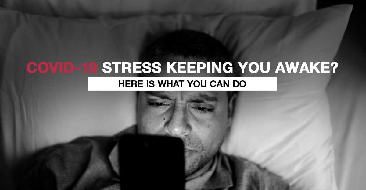 COVID19 Stress Keeping You Awake? Here Is What You Can Do