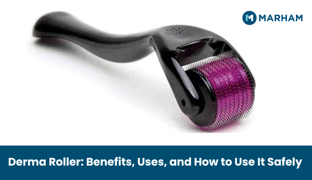 Derma Roller Benefits, Uses, and How to Use It Safely