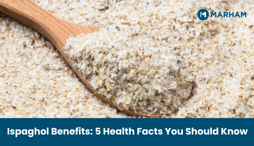 Ispaghol Benefits: 5 Health Facts You Should Know