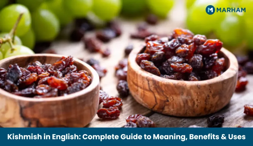 Kishmish in English Complete Guide to Meaning, Benefits & Uses