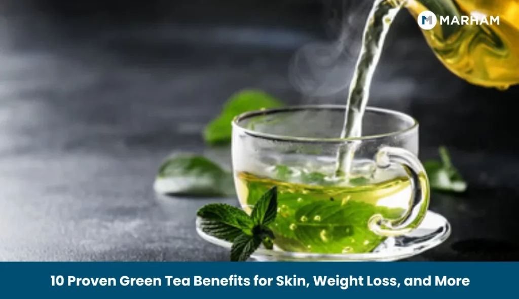 10 Proven Green Tea Benefits for Skin, Weight Loss, and More