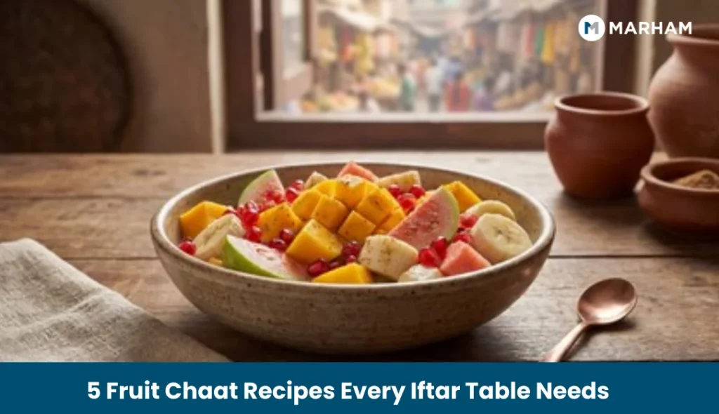 5 Fruit Chaat Recipes Every Iftar Table Needs