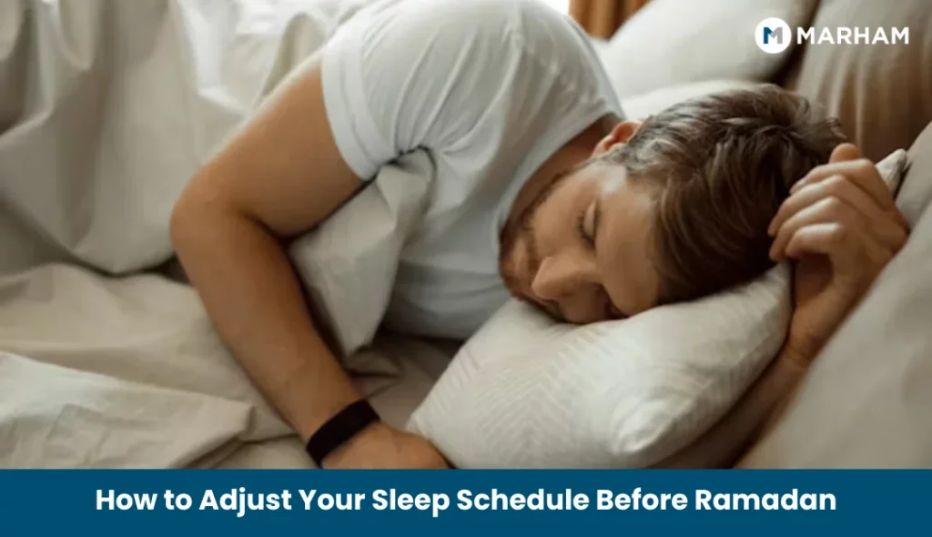 How to Adjust Your Sleep Schedule Before Ramadan