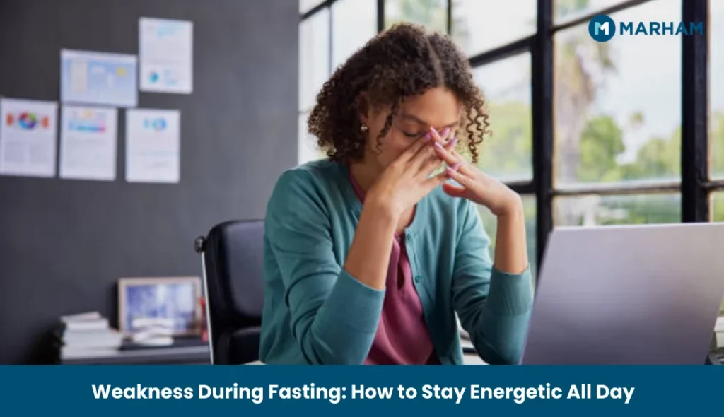 Weakness During Fasting_ How to Stay Energetic All Day