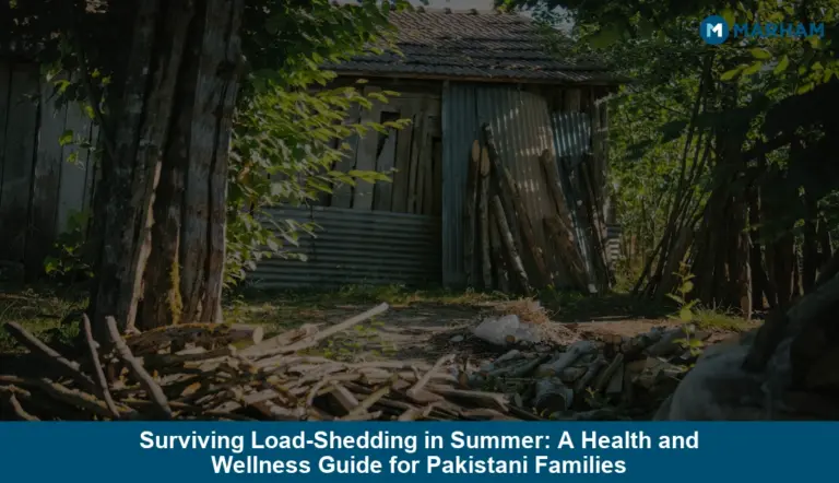 Surviving Load-Shedding in Summer: A Health and Wellness Guide for Pakistani Families