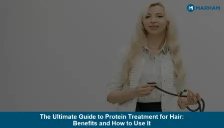 The Ultimate Guide to Protein Treatment for Hair: Benefits and How to Use It