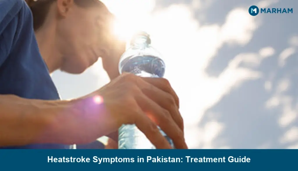 Heatstroke Symptoms in Pakistan: Treatment Guide