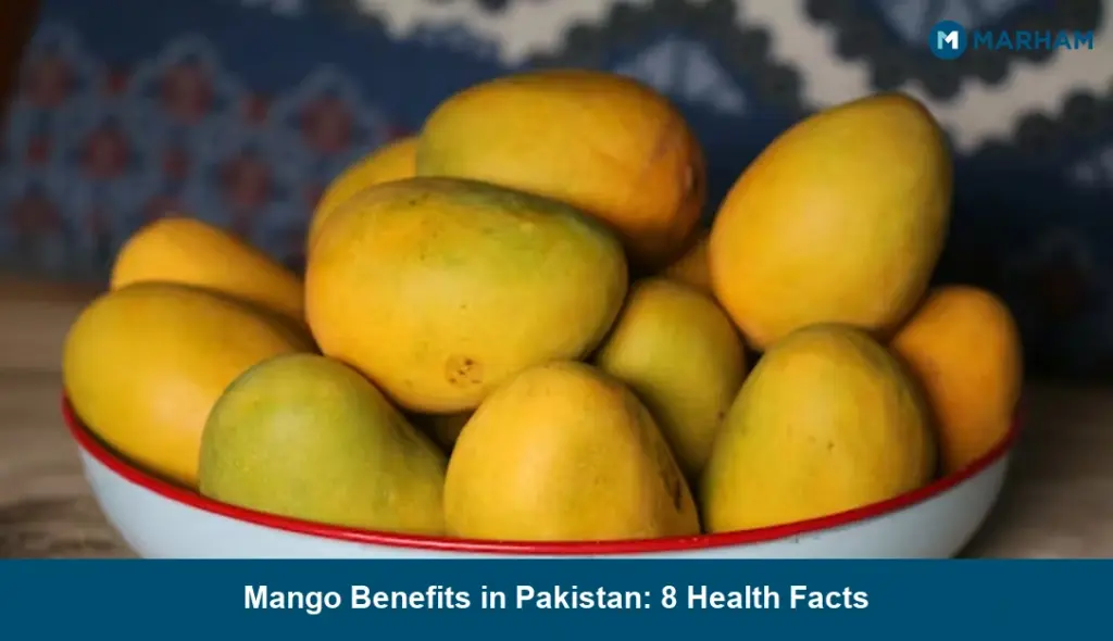 Mango Benefits in Pakistan: 8 Health Facts