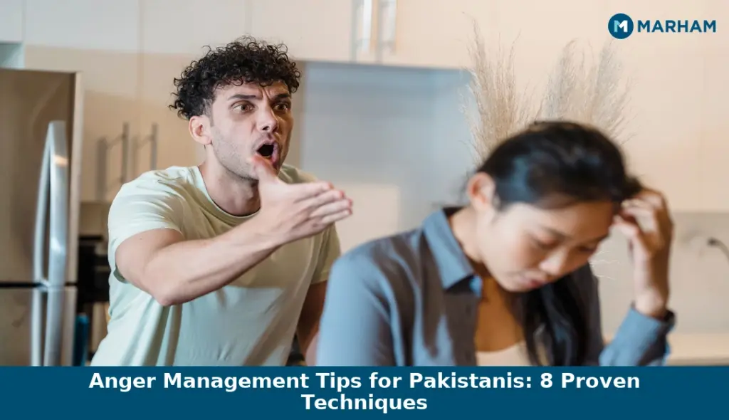 Anger Management Tips for Pakistanis: 8 Proven Techniques