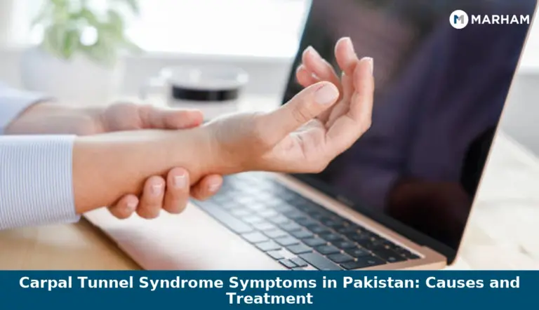 Carpal Tunnel Syndrome Symptoms in Pakistan: Causes and Treatment