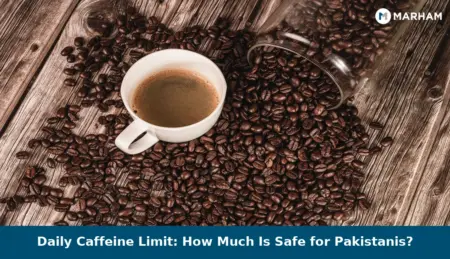 Daily Caffeine Limit: How Much Is Safe for Pakistanis? Daily Caffeine Limit: How Much Is Safe for Pakistanis?