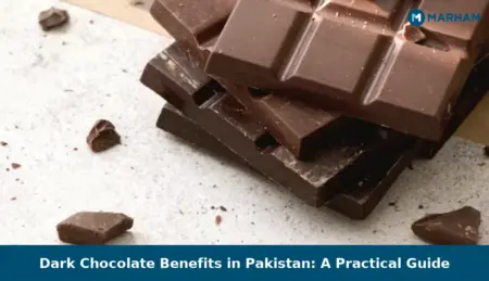 Dark Chocolate Benefits in Pakistan: A Practical Guide