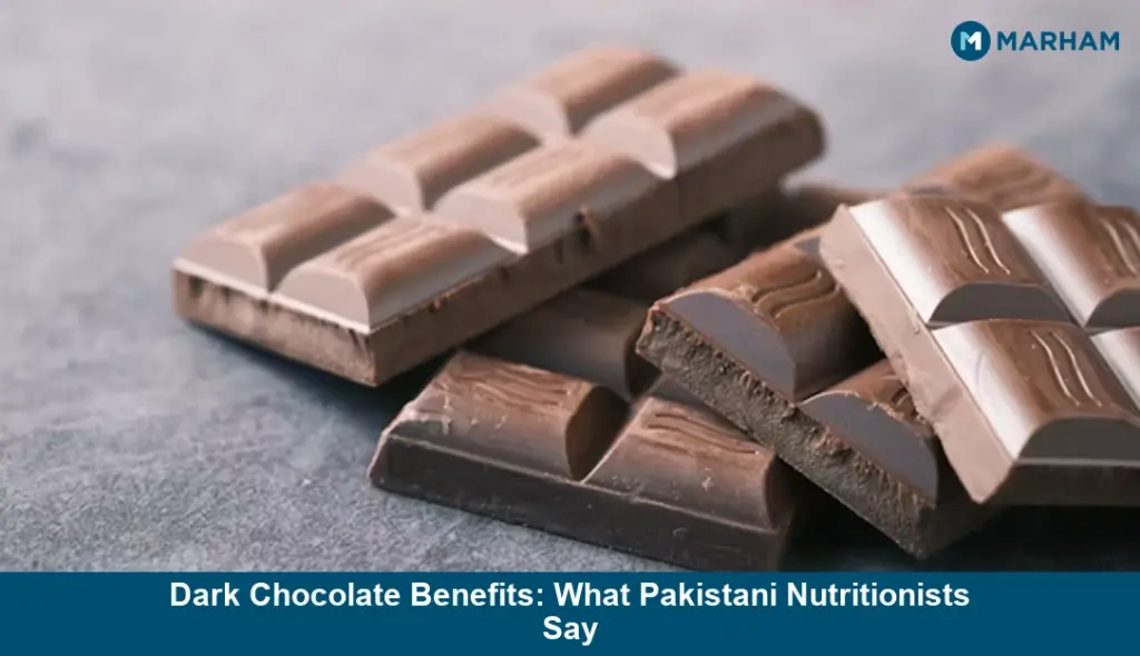 Dark Chocolate Benefits: What Pakistani Nutritionists Say