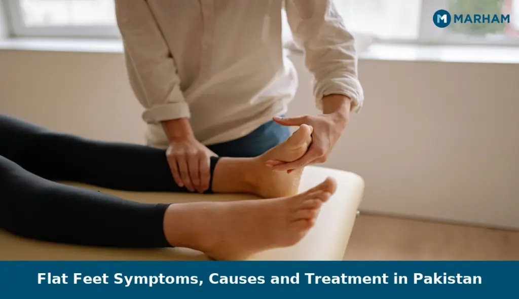 Flat Feet Symptoms, Causes and Treatment in Pakistan