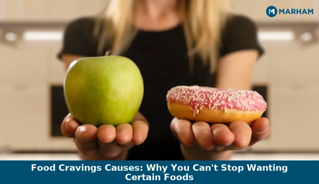 Food Cravings Causes: Why You Can't Stop Wanting Certain Foods