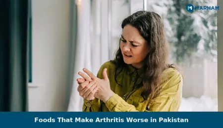 Foods That Make Arthritis Worse in Pakistan Foods That Make Arthritis Worse in Pakistan