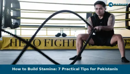 How to Build Stamina: 7 Practical Tips for Pakistanis How to Build Stamina: 7 Practical Tips for Pakistanis