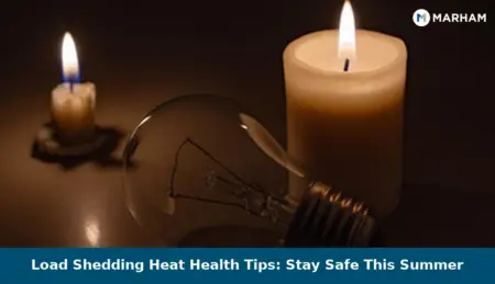 Load Shedding Heat Health Tips: Stay Safe This Summer