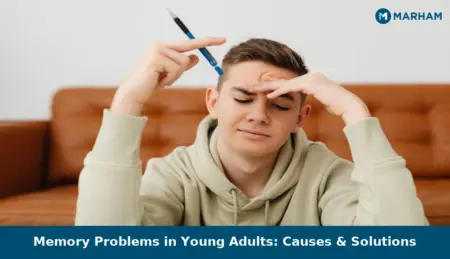 Memory Problems in Young Adults: Causes & Solutions