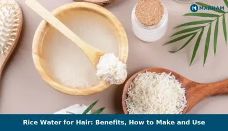 Rice Water for Hair: Benefits, How to Make and Use