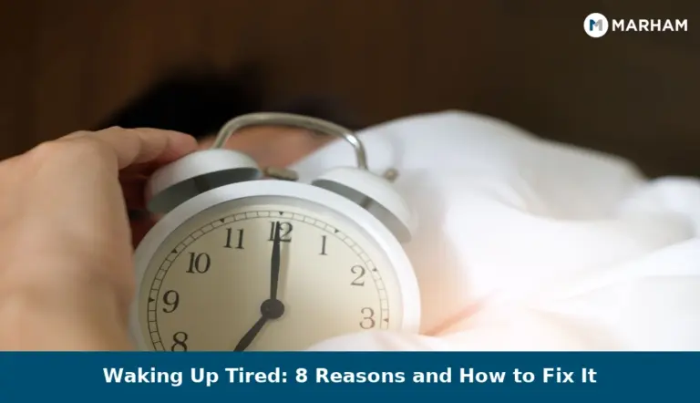Waking Up Tired: 8 Reasons and How to Fix It