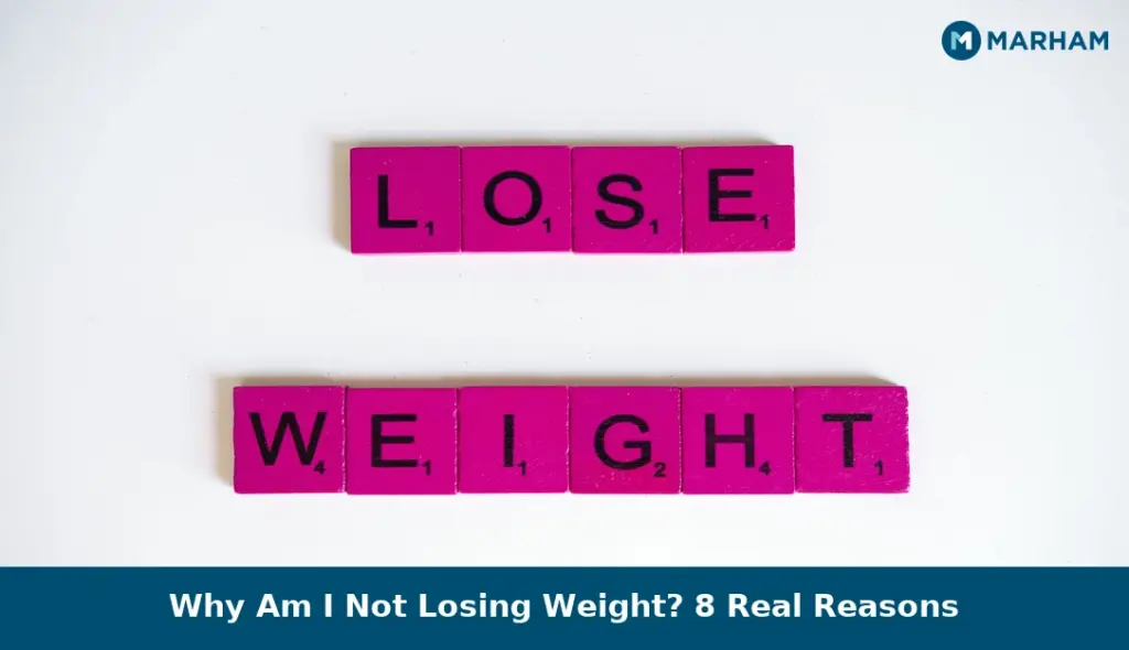 Why Am I Not Losing Weight? 8 Real Reasons