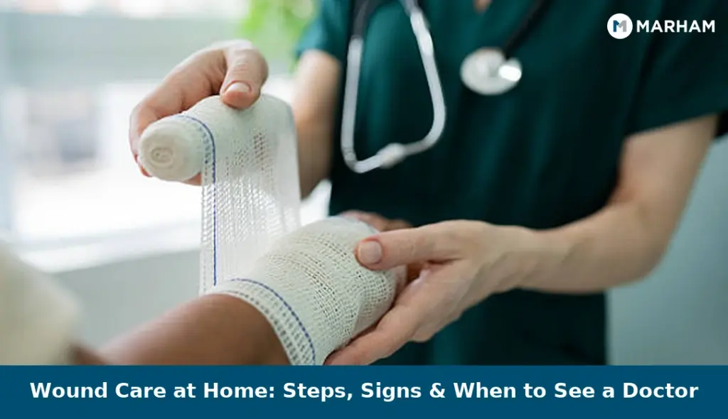 Wound Care at Home: Steps, Signs & When to See a Doctor