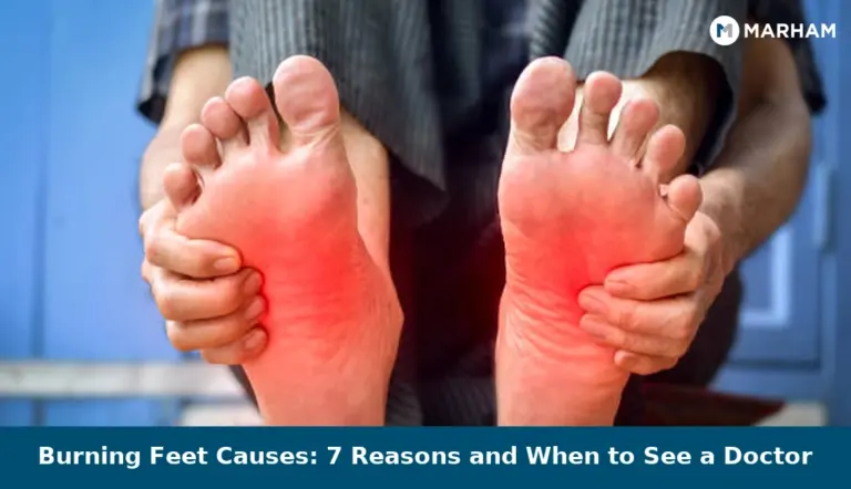 Burning Feet Causes: 7 Reasons and When to See a Doctor