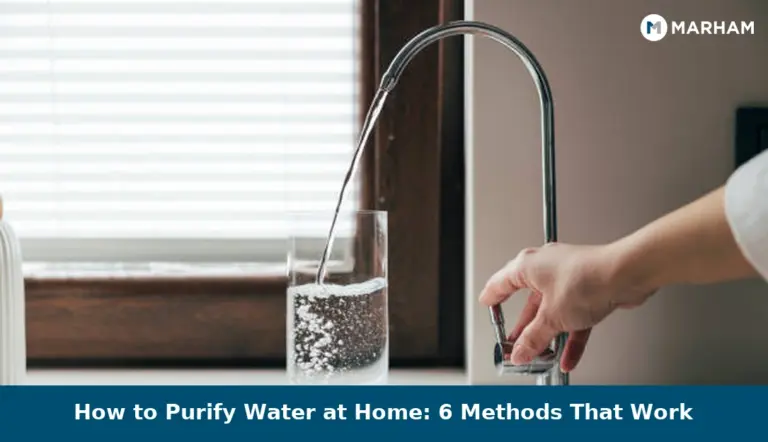 How to Purify Water at Home: 6 Methods That Work
