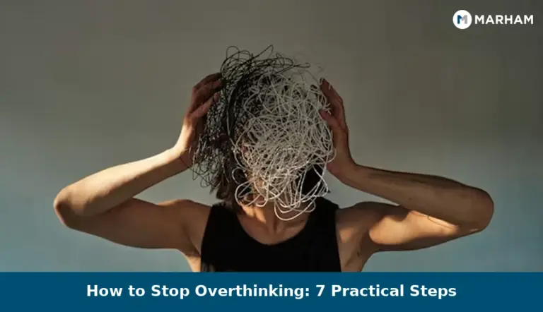 How to Stop Overthinking: 7 Practical Steps How to Stop Overthinking: 7 Practical Steps