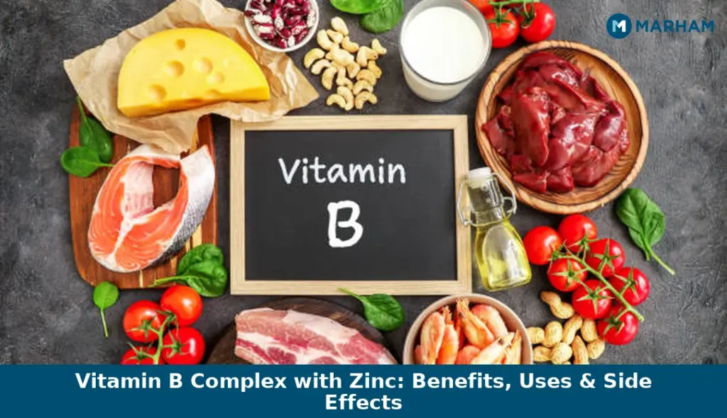 Vitamin B Complex with Zinc: Benefits, Uses & Side Effects