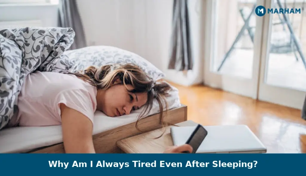 Why Am I Always Tired Even After Sleeping?