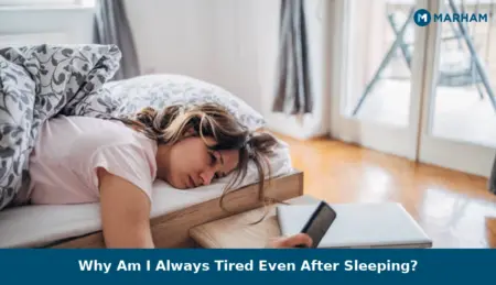 Why Am I Always Tired Even After Sleeping? Why Am I Always Tired Even After Sleeping?